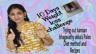 10days weight loss challenge| Trying out kannan bhagavathy akkas paleo diet method and recipes|