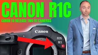 Canon EOS R1C & EOS R1 Announced Together?