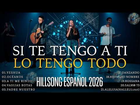 CREO EN TI - HERMOSO NOMBRE - A TI ME RINDO 🌟 Hillsong Español Sus Mejores Canciones 🙏Grandes Éxitos