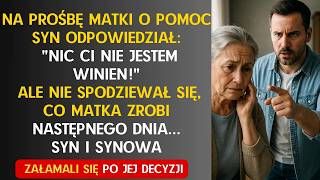 NIC CI NIE JESTEM WINIEN! –POWIEDZIAŁ SYN DO WŁASNEJ MATKI.NIE MIAŁ POJĘCIA,CO ZROBI NASTĘPNEGO DNIA