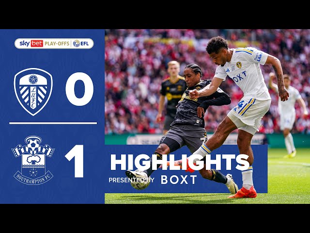 Highlights | Leeds United 0-1 Southampton | EFL Championship Play-off Final class=