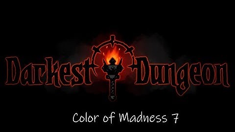 Darkest Dungeon Color of Madness Part 7 Necromancers Apprentice