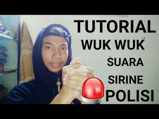 TUTORIAL | wuk wuk suara sirine polisi class=