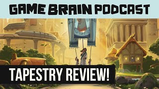 TAPESTRY REVIEW | GAME BRAIN PODCAST