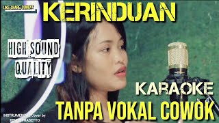 KERINDUAN Karaoke TANPA VOCAL COWOK || #DuetinAja || Duet With NITHA RIYANI SOLO