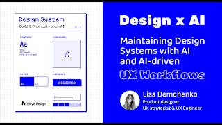 Maintaining Design Systems with AI and AI-driven UX workflow