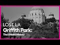 Griffith Park The Untold History Lost LA Season 4 Episode 1 