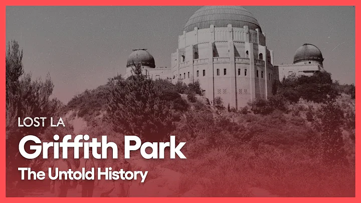 Griffith Park: The Untold History | Lost LA | Seas...