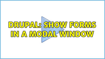 Drupal: Show forms in a modal window (5 Solutions!!)