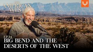Big Bend and the Deserts of the West | The American West Ep. 34