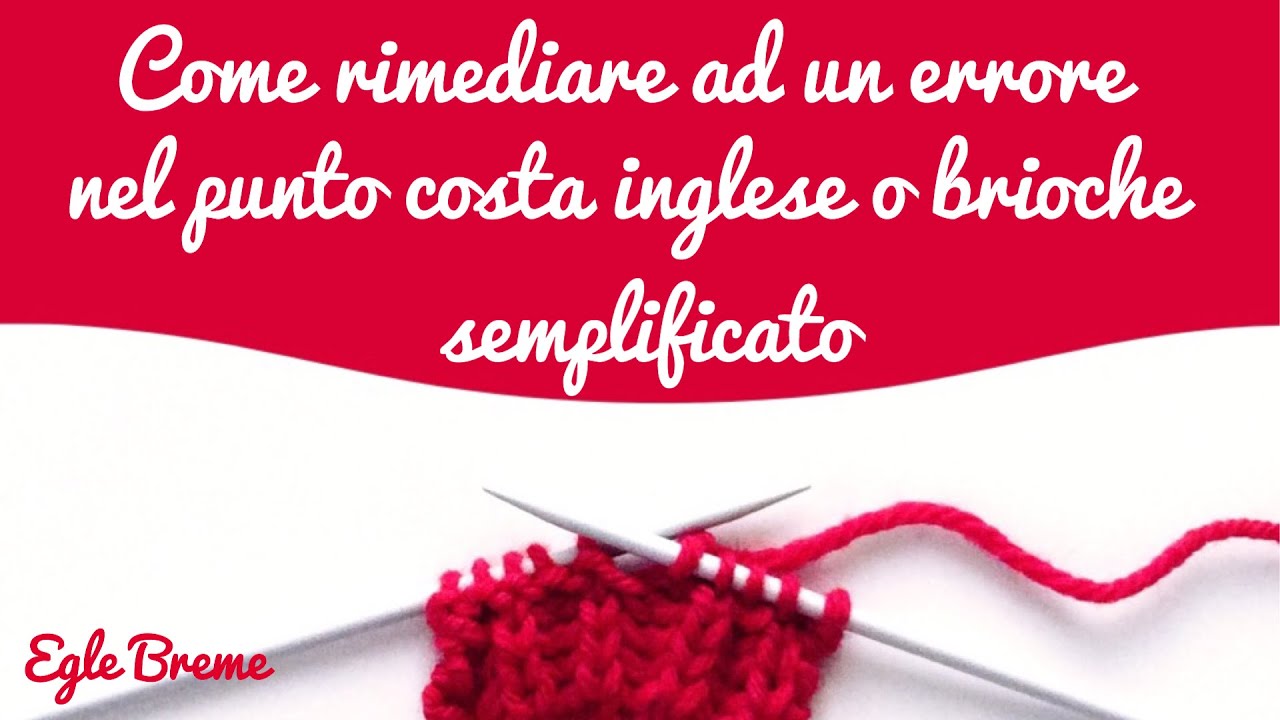 Come Rimediare Ad Un Errore Nel Punto Costa Inglese O Brioche Semplificato Youtube