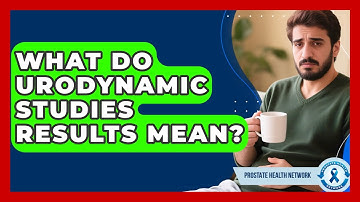 What Do Urodynamic Studies Results Mean? - Prostate Health Network
