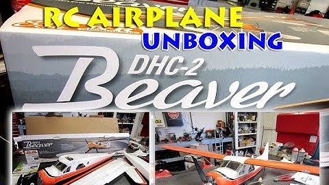 UNBOXING Of DHC-2 Beaver Electric RC Airplane