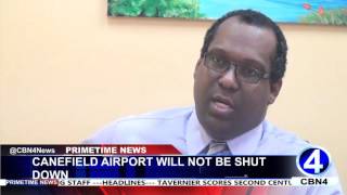 CANEFIELD AIRPORT WILL NOT BE SHUT DOWN