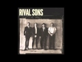 Rival Sons - Open My Eyes