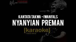 NYANYIAN PREMAN_IWAN FALS || Kantata Taqwa [karaoke]