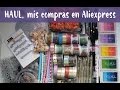 Haul, mis compras en Aliexpress