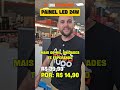 Qual o melhor Painel de Led?