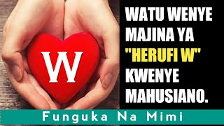 SIFA ZA WATU WENYE MAJINA YA HERUFI 'W' WAKIWA KWENYE MAHUSIANO