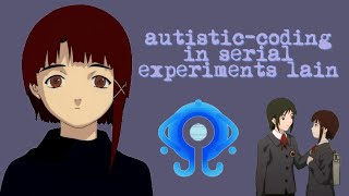 autistic-coding in serial experiments lain