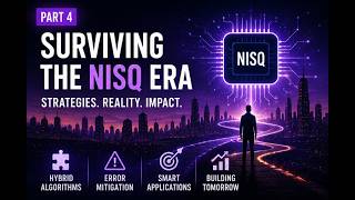 QUANTUM COMPUTING | PART 3: Surviving NISQ Era