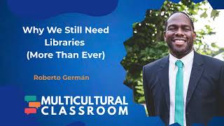 Why We Still Need Libraries (More Than Ever)