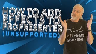 How to add effects to ProPresenter (UNSUPPORTED)