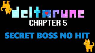 Deltarune Chapter 5 Secret Boss NO HIT