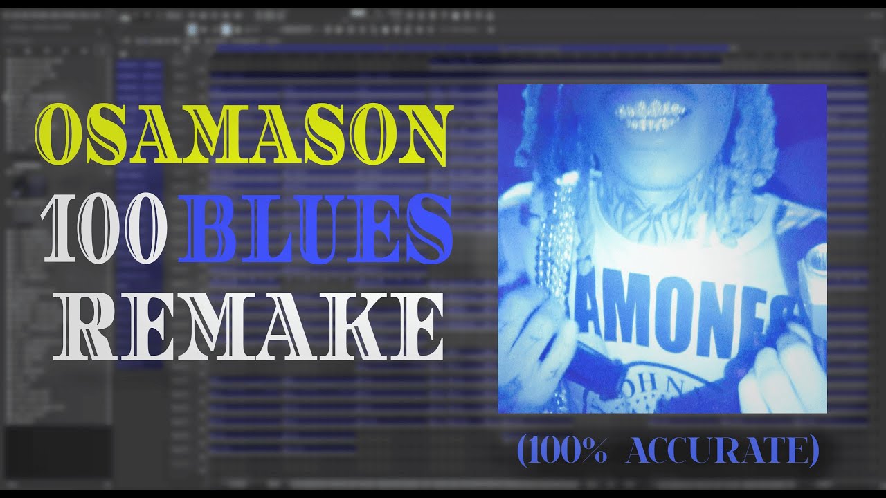 How ''100 Blues'' By Osamason Was Made (COPYRIGHTED)