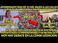 DOMINGAZO DE LOCURA! SALEN 22 MIL A LAS CALLES HOY HAY DEBATE EN LA CDMX XOCHITL SE RETRACTA ADIOS