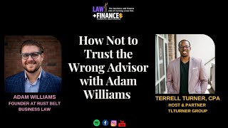 How Not to Trust the Wrong Advisor with Adam Williams