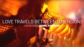 Miniatura de "Love Travels Between Dimensions (Live in 432Hz) - Daniel Kowalski"