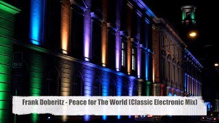 Frank Doberitz - Peace for The World (Classic Electronic Mix) Bonn by night Bonn leuchtet (Full HD)