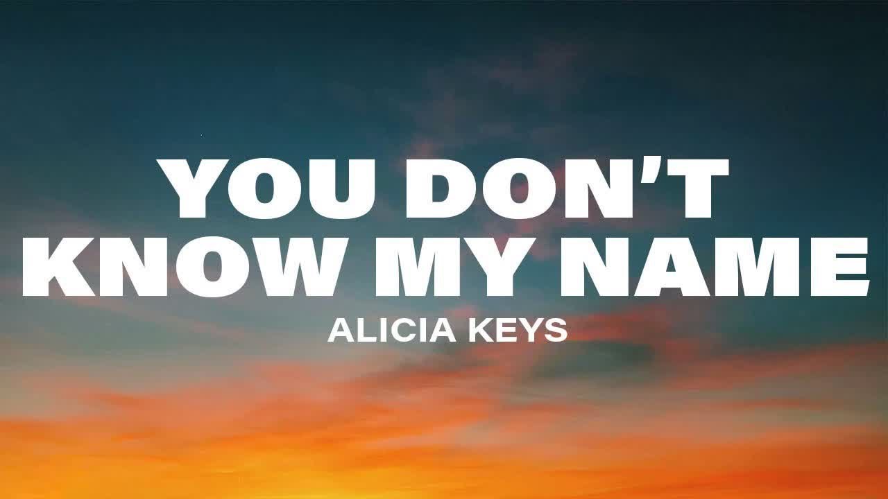 Alicia Keys - You Don't Know My Name (Lyrics) - YouTube