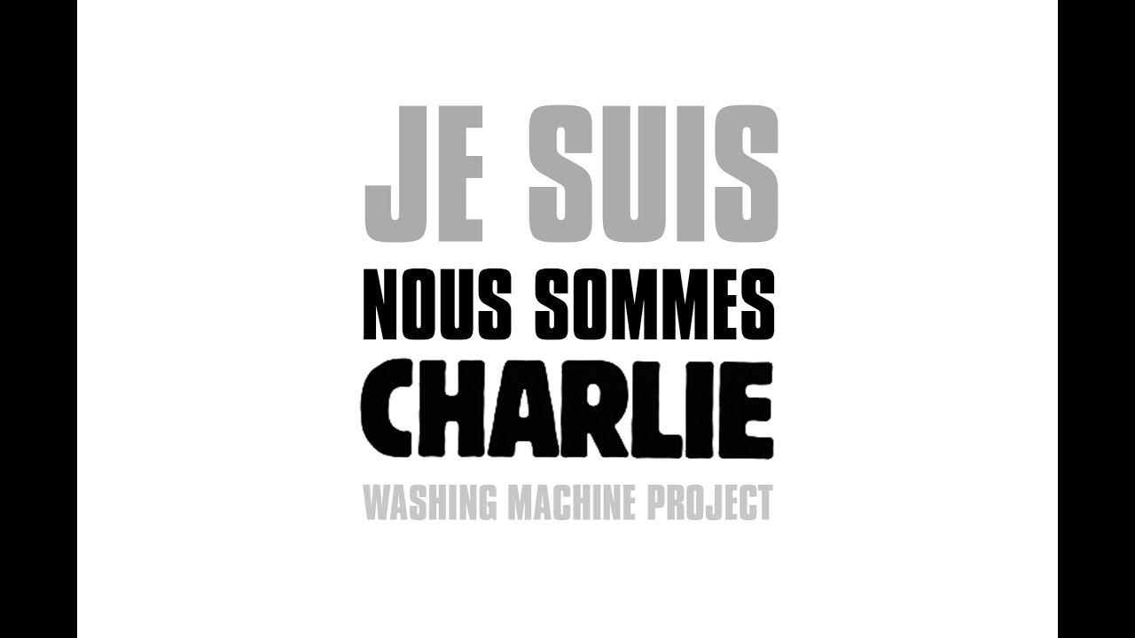 NousSommesCharlie (Je Suis Charlie) • Washing Machine Project YouTube