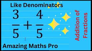 Adding Fractions With Like Denominators |Addition of Fractions Same Denominators |Amazing Maths Pro