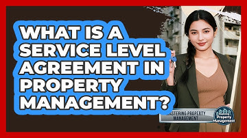 What Is A Service Level Agreement In Property Management? - Mastering Property Management