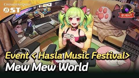 [Crusaders Quest OST] Event - Hasla Music Festival, Mew Mew World