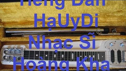 Tiếng Đàn Hạ Uy Di Nhạc Sĩ Hoàng Kha