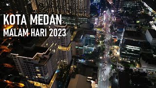 KOTA MEDAN MALAM HARI 2023