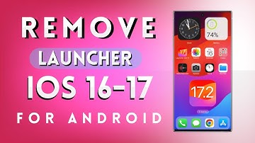 how to remove launcher ios 16/17 for android