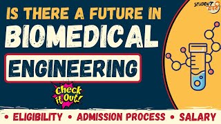 Scope In Biomedical Engineering | Admission Process | Eligibility | Entrance Exams | Job | Salary