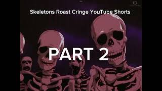 Skeletons Roast Cringe Youtube Shorts Part 2