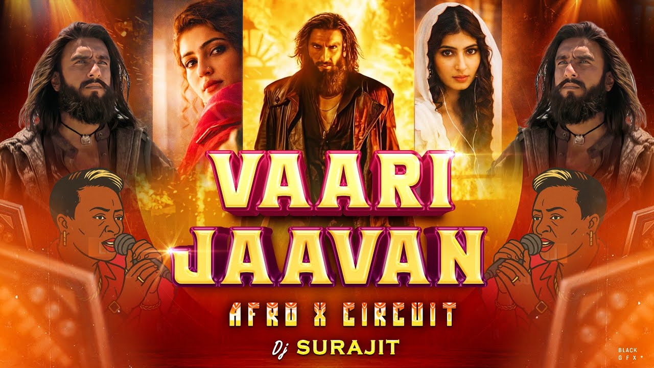 VAARI JAAVAN X JAMAICAN | AFRO X CIRCUIT | DHURANDHAR THE REVENGE | DJ SURAJIT | RANVEER SINGH