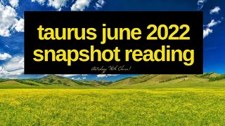 Taurus Snapshot June 2022 Astrology Horoscope #shorts