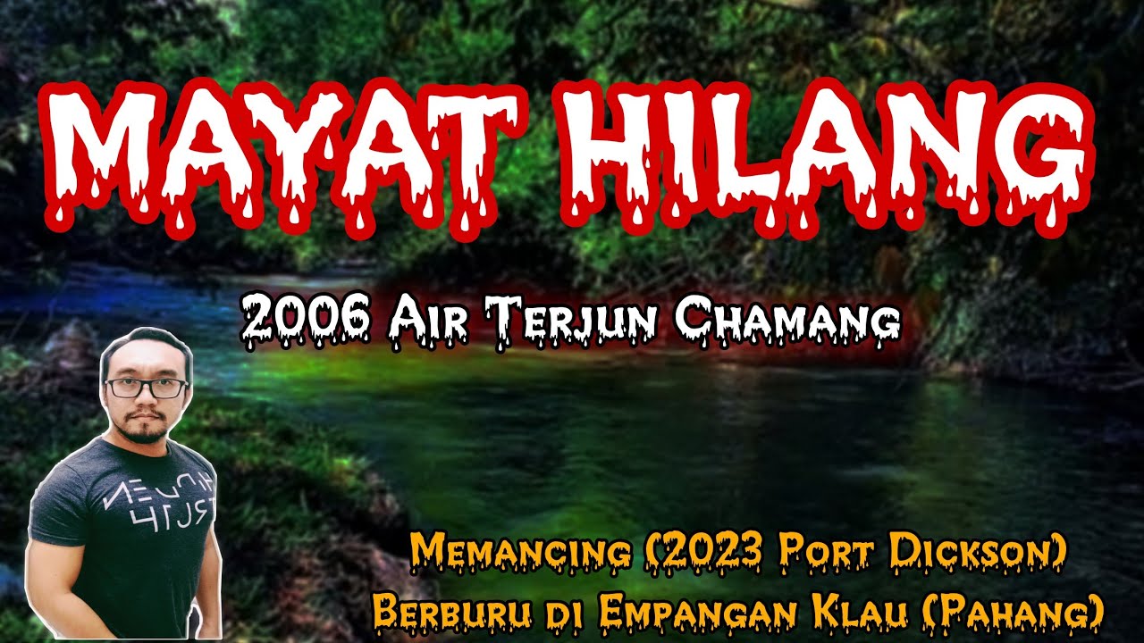 Memancing (2023 Port Dickson), Air Terjun Chamang (2006), Berburu di Empangan Klau (Pahang)