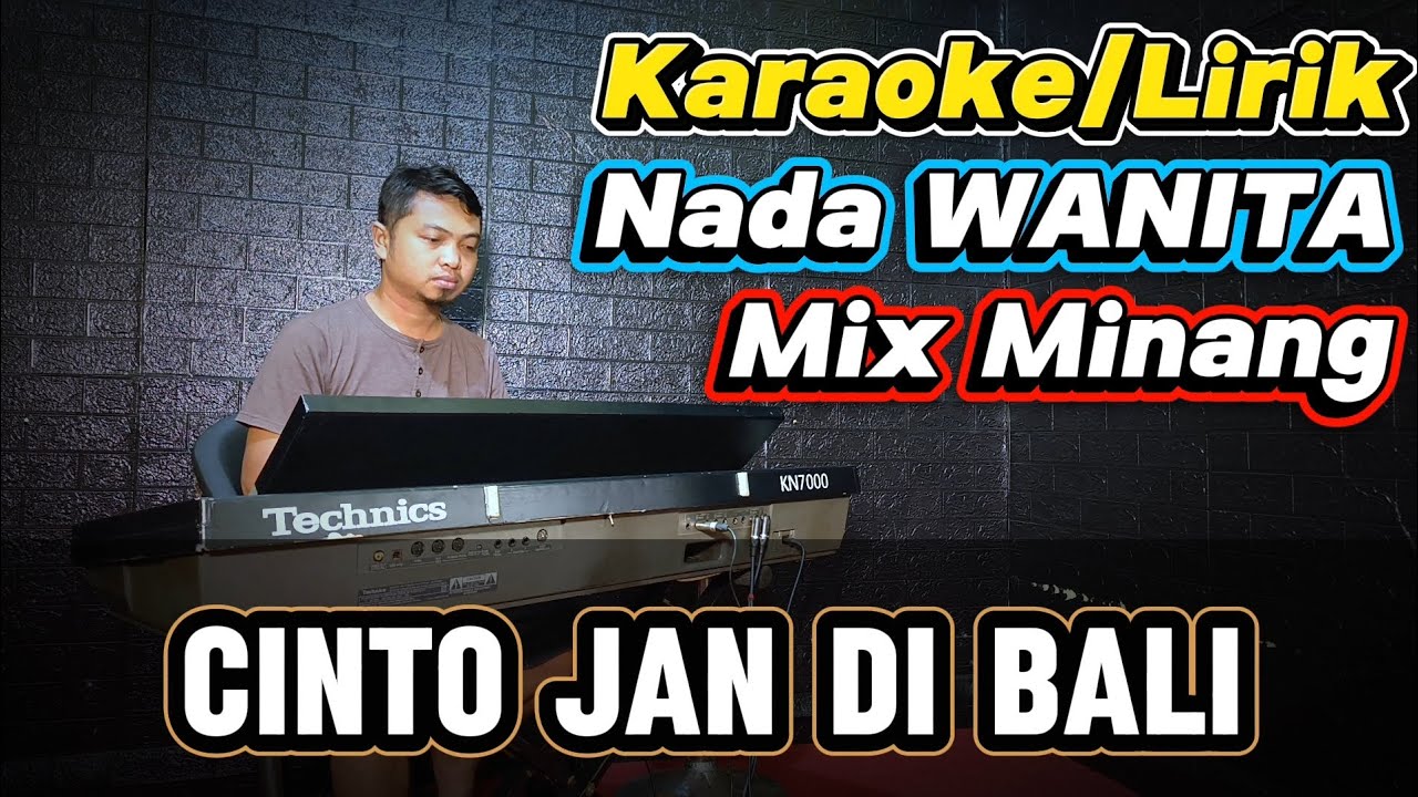 CINTO JAN DI BALI ( Versi Remix Minang ) - Karaoke/Lirik Nada WANITA