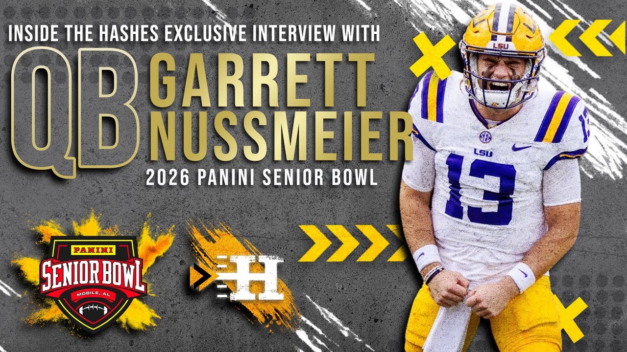 Exclusive: LSU QB Garrett Nussmeier Ready to Shake off Rust on 2026 Panini Senior Bowl | Inside The Hashes