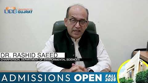 Study Environmental Science at UOG | Dr. Rashid Saeed | Fall 2025 Admissions Open | BS | MPhil | PhD