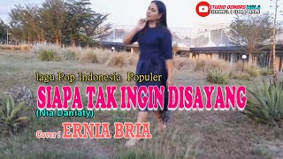 SIAPA TAK INGIN DISAYANG-(Nia Daniaty)-Cover -ERNIA BRIA-Studio DONBERS MALAKA Chanel (SDM)